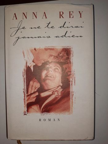 Anna REY, je ne te dirais jamais adieu