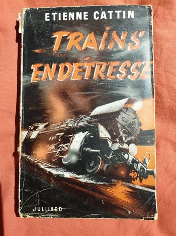 Trains en détresse - Étienne Cattin - Julliard