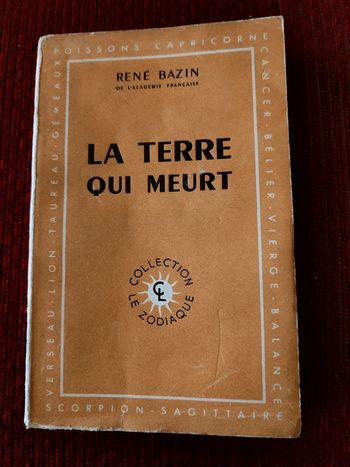 Livre ancien, rare : La terre qui meurt - René Bazin de l'académie française