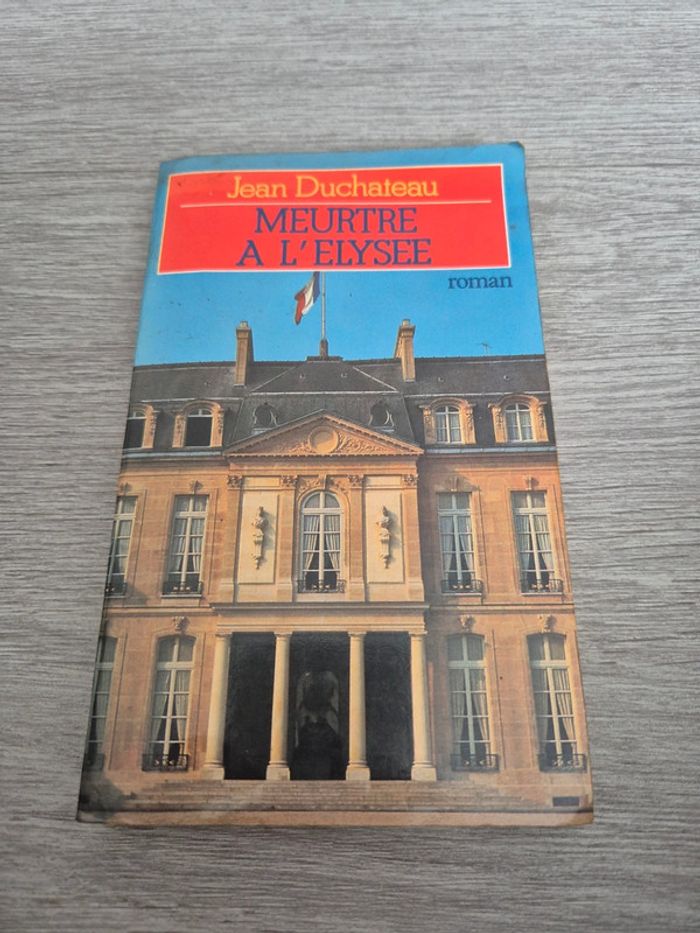 Meurtre à l'Elysée Jean Duchateau