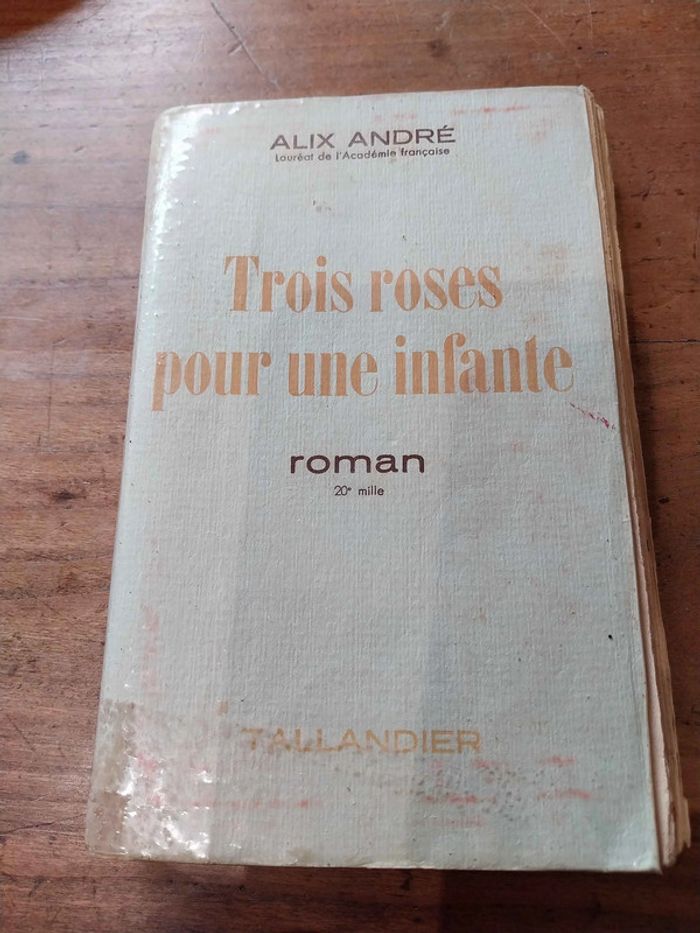 Trois Roses Pour Une Infante Alix ANDRE Roman 1965