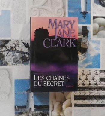 Les chaînes du secret de Mary Jane Clark Ed. France Loisirs