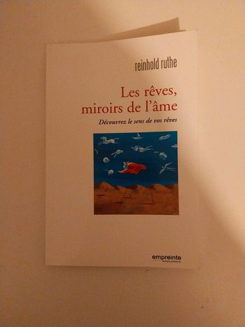 Les rêves, miroirs de l'âme .Découvrez le sens de vos rêves