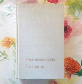 LE MATOU de Yves BEAUCHEMIN Ed. France Loisirs
