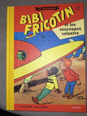 Bibi Fricotain et les soucoupes volantes Tome 1. Pierre Lacroix Robert Lortac Édition Hachette