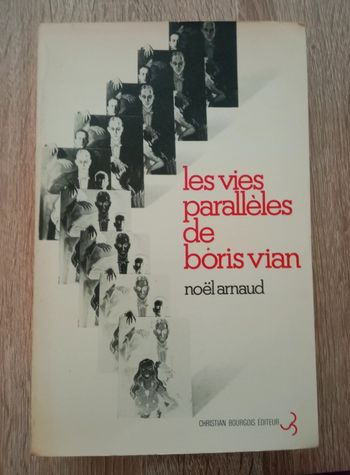* Noël Arnaud - Les vies parallèles de Boris Vian