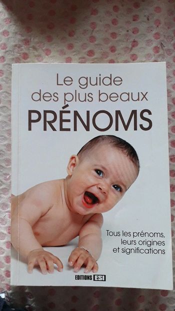 Le guide des plus beaux prénoms éditions ESI
