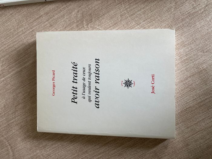 Petit traite à l’usage de ceux qui veulent toujours avoir raison