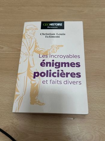 Les incroyables énigmes policière et faits divers