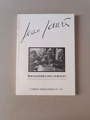 Jean Jaurès socialismes des juristes cahiers trimestriels numéro 156