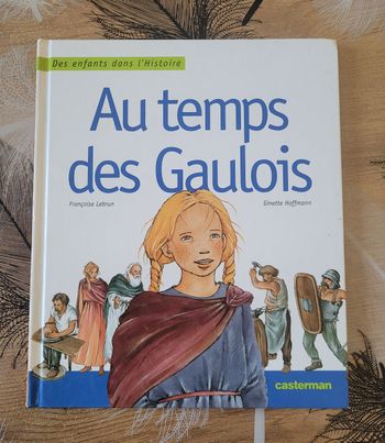 Au temps des gaulois Françoise Lebrun, Ginette Hoffmann (Illustrations)