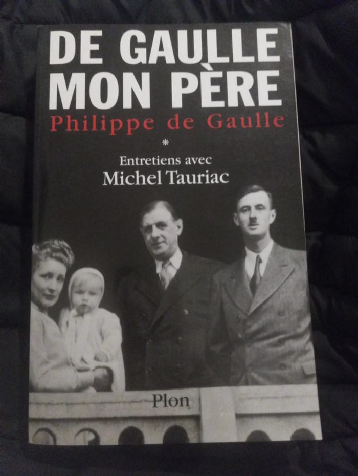 Michel Tauriac - De Gaulle mon père Philippe de Gaulle