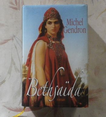 Bethsaïda de Michel Gendron Ed. France Loisirs