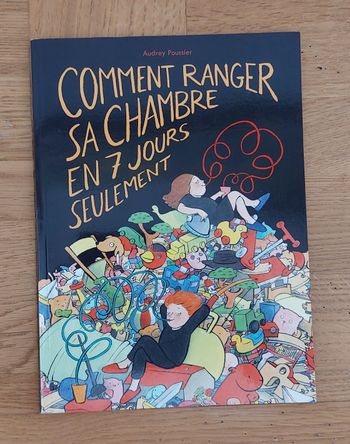 Comment ranger sa chambre en 7 jours seulement - l'école des loisirs