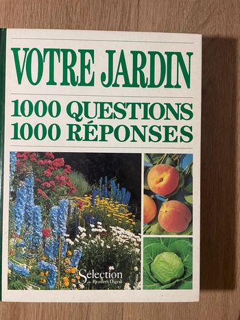 Votre jardin: 1000 questions 1000 réponses