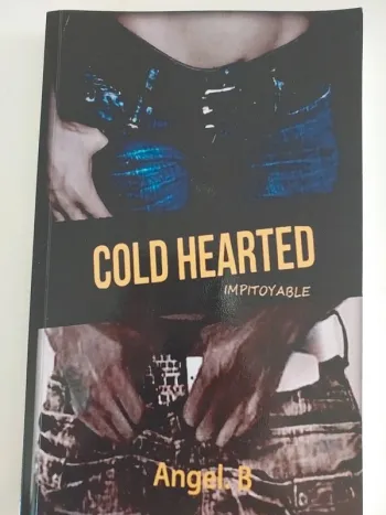 Cold Hearted Impitoyable,  Angel B