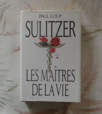 LES MAITRES DE LA VIE de Paul-Loup SULITZER Ed. France Loisirs