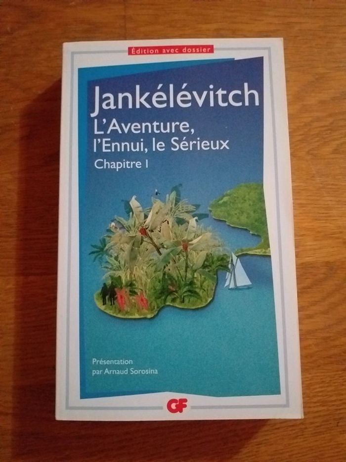 L aventure,  l ennui,le sérieux.