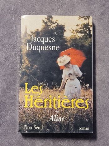 Les Héritières Tome 1 Aline Par Jacques Duquesne