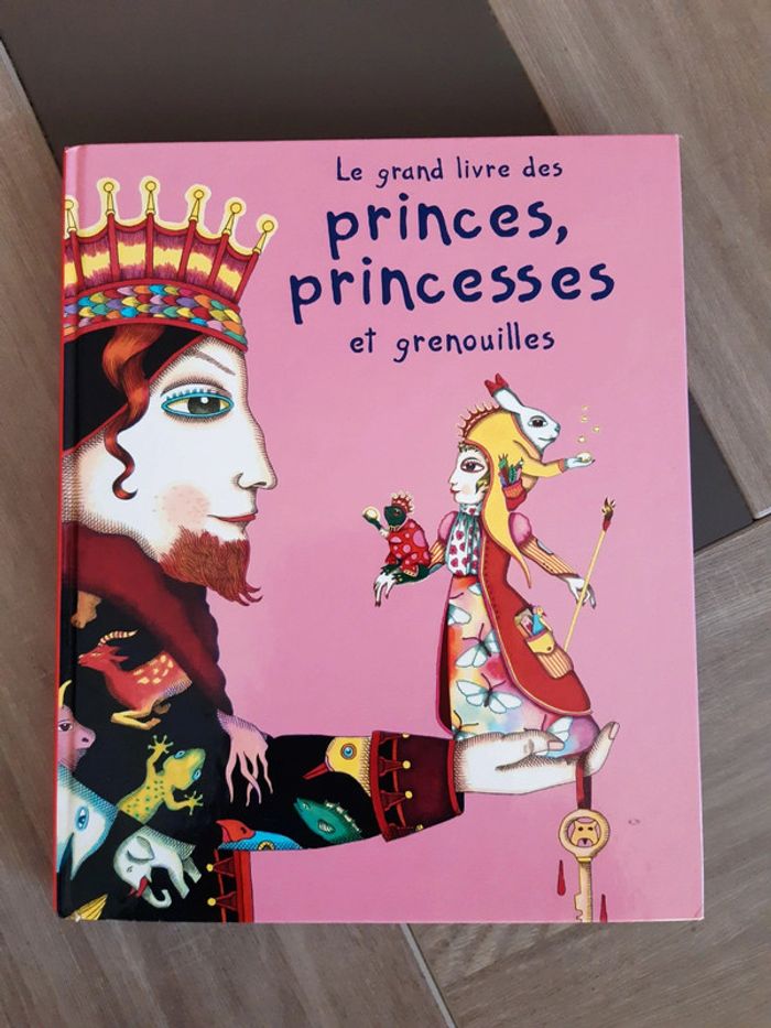 Le grand livre des princes,princesses et grenouilles.