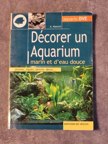 Décorer un Aquarium marin et d'eau douce  Par A Mancini