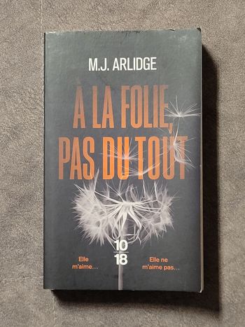 A La Folie, Pas Du Tout - Tome 7 M. J. Arlidge, Séverine Quelet (Traduction)