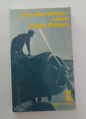 Jane Mendelsohn - J'étais Amelia Earhart