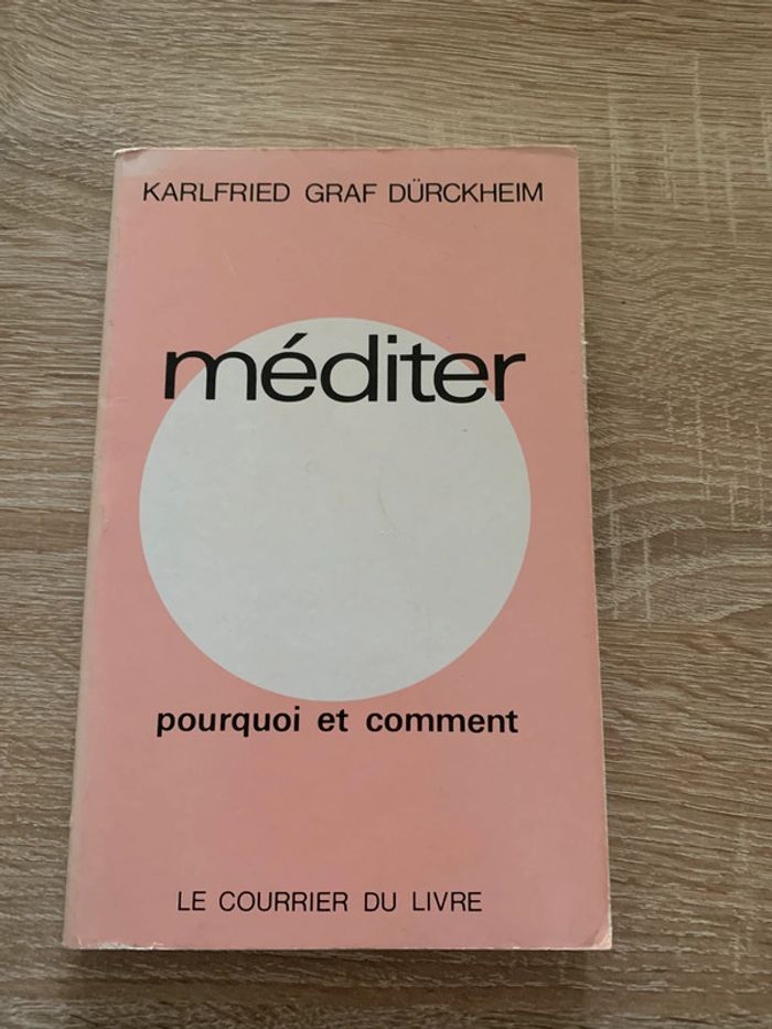 Méditer pourquoi et comment
