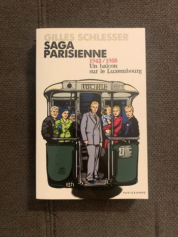 Livre saga parisienne 1942/1958 un balcon sur le Luxembourg