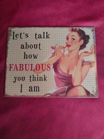 Plaque publicitaire let's talk about how fabulous you think i am