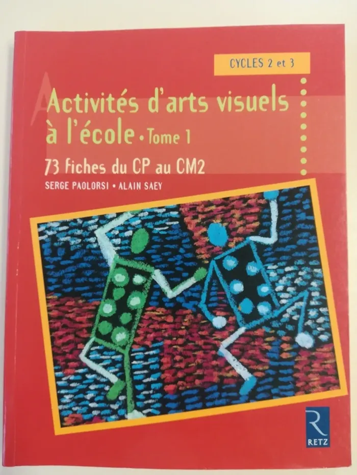 Activités d'arts visuels à l'école tome 1