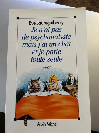Je n'ai pas de psychanalyste mais j'ai un chat et je parle toute seule