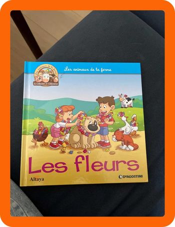 Livre pour enfants sur les animaux de la ferme altaya les fleurs