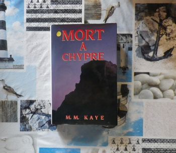 Mort à Chypre de M.M. Kaye Ed. France Loisirs