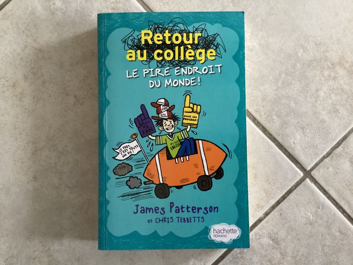 Livre enfants : Retour au collège, le pire endroit au monde !