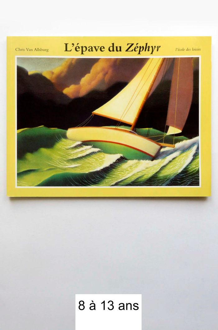 Album 8 à 13 ans : L'épave du Zéphyr . (CHris Van Allsburg - L'école des loisirs)