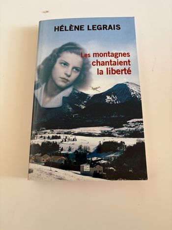 Livre « Les montagnes chantaient la liberté » d’Hélène Legrais édition TDO