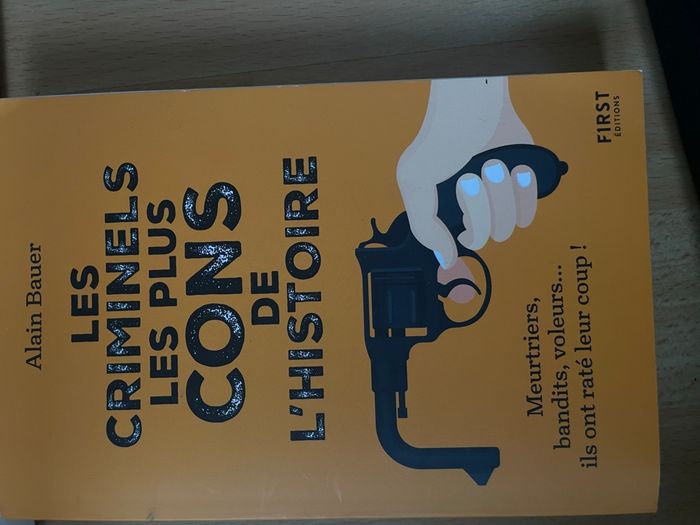 Les criminels les plus cons de l histoire