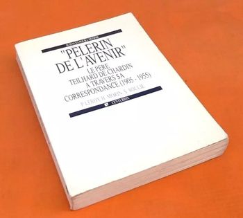 Pierre Leroy, Hélène Morin, Solange Soulié " Pèlerin de l' avenir " Le Père Teilhard De Chardin A tr