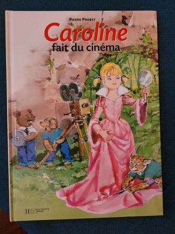 Livre Caroline fait du cinéma film rare Pierre Probst Hachette Jeunesse Album collection