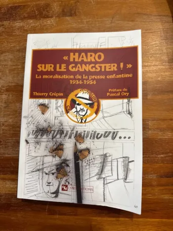 Livre haro sur le gangster. La moralisation de la presse enfantine. 1934-1954