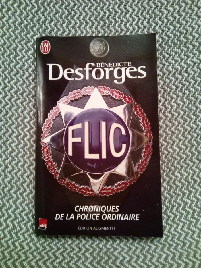 Flic -chroniques de la police ordinaire- Bénédicte Desforges - Éditions J'ai Lu