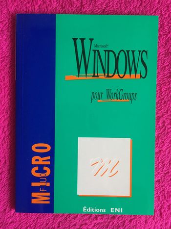 Microsoft Windows pourr WorkGroups - Éditions ENI