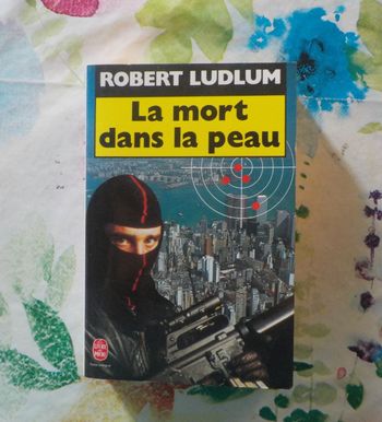 LA MORT DANS LA PEAU de Robert LUDLUM Ed. Livre de Poche
