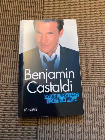 Livre Benjamin Castaldi Pour l’instant tout va bien
