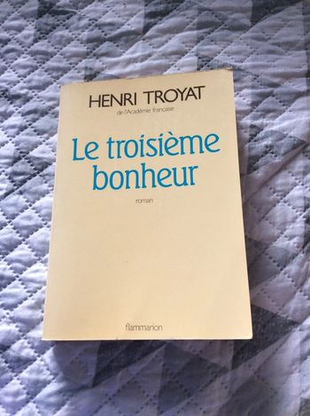 #le troisième bonheur Henri Troyat