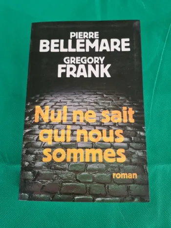 Nul ne sait qui nous sommes Pierre Bellemare & Grégory Frank