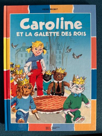 Livre Caroline et la Galette des Rois bd album Pierre Probst Hachette couleurs