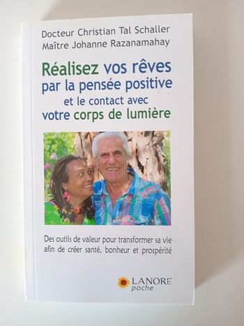Réalisez vos rêves par la pensée positive et le contact avec votre corps de lumière