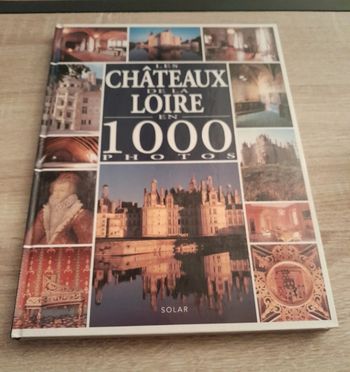 Les châteaux de la Loire en 1000 photos